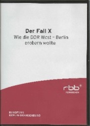 cover Der Fall X - Wie die DDR West-Berlin erobern wollte